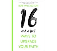 16-and-a-Half Ways to Upgrade Your Faith