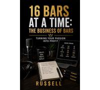 16 Bars at a Time: The Business of Bars (How to Rap)
