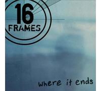 16 Frames - Where It Ends