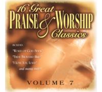 16 Great Praise and Worship Classics, Vol. 7