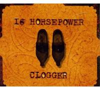 16 Horsepower - Clogger