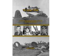 16 June 1944: 15th USAAF strategic aerial operations in the MTO and Axis defense response