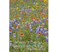 16 Minute Chakra Garden Meditation