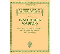16 Nocturnes for Piano.: Schirmer Library of Classics Volume 2140 (Schirmer's Library of Musical Classics, 2140)