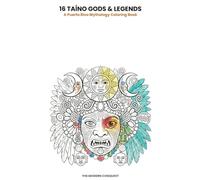 16 Taíno Gods & Legends: A Puerto Rico Mythology Coloring Book