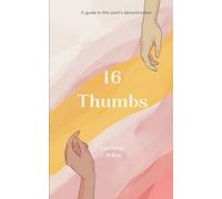 16 thumbs-A guide to this poet's deconstruction