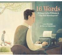 16 Words: William Carlos Williams and The Red Wheelbarrow