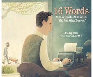 16 Words: William Carlos Williams and The Red Wheelbarrow
