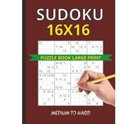 16 x 16 Sudoku Puzzle Book Large Print: 100 Sudoku Puzzles For Adults & Seniors, Medium to Hard | Solutions Included | 1 Puzzle per page (Ultimate Sudoku Puzzle Series)