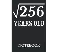 16 years old 16th birthday Square Root of 256 Math Bday: Ruled Notebook/Journal - Lined Journal 6 x 9 in. Personal Journal for Daily Thoughts, Goals, and Affirmations