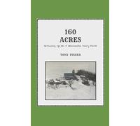 160 Acres: Growing Up On A Minnesota Dairy Farm