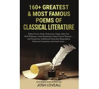 160+ Greatest and Most Famous Poems of Classical Literature: Robert Frost, Emily Dickenson, Edgar Allen Poe, Walt Whitman, Anne Bradstreet, Henry David Thoreau, Rudyard Kipling,.. and many more