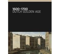 1600 to 1700 the Dutch Golden Age - Rijksmuseum