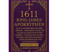 1611 King James Apokryphen: Alle 15 apokryphen Bücher der KJV - Umfassend & Leicht Lesbar in 16-Punkt-Schrift - Mit Originalen Kupferstichen & Illustrationen [GROSSDRUCK]