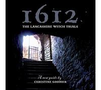 1612: the Lancashire Witch Trials: A New Guide by Christine Goodier by Goodier, Christine (2011) Paperback