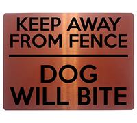 1619 KEEP AWAY FROM FENCE DOG WILL BITE Safety Metal Aluminium Plaque Sign Gate (Brushed Copper)