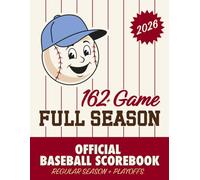 162 Game Full Season Scorebook: The Complete Baseball Scorekeeping Journal - Regular Season & Playoffs