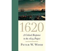 1620: A Critical Response to the 1619 Project