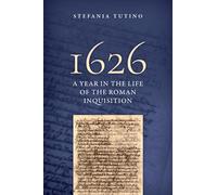 1626: A Year in the Life of the Roman Inquisition