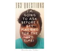 163 Questions: I'm going to ask before I get married for the 3rd time!