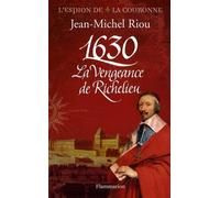 1630, la vengeance de Richelieu