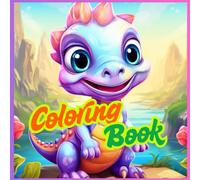 165+ Awesome Dinosaur Coloring Pages For Kids ages 3-12: FIRST EDITION