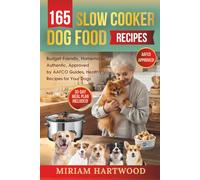 165 Slow Cooker Dog Food Recipes: Budget-Friendly, Homemade, Authentic, Approved by AAFCO Guides, Healthy Recipes for Your Dogs (Doggilicious series)