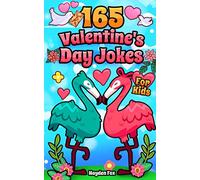 165 Valentine's Day Jokes For Kids: A Hilariously Lovely Gag Book For Boys and Girls
