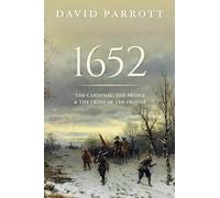1652: The Cardinal, the Prince, and the Crisis of the 'Fronde'