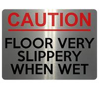 1664 CAUTION FLOOR VERY SLIPPERY WHEN WET Metal Aluminium Plaque Remainder Sign (Brushed Silver)