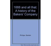 1666 and All That: History of the Bakers' Company