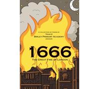 1666: The Great Fire of London: A Collection of Poems