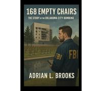 168 Empty Chairs: The Story of the Oklahoma City Bombing