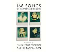 168 Songs of Hatred and Failure: A History of Manic Street Preachers – White Rabbit