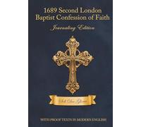 1689 SECOND LONDON BAPTIST CONFESSION OF FAITH: Journaling Edition