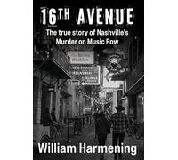 16th Avenue: The True Story of Nashville's Murder on Music Row