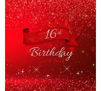 16th Birthday Guest Book: Fabulous For Your Birthday Party - Keepsake of Family and Friends Treasured Messages and Photos