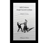 16th Century Single Sword Combat: Bolognese Fencing