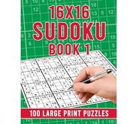 16x16 Sudoku Book1: 100 Large Print Puzzles