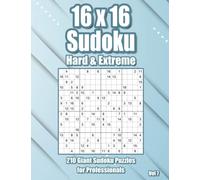 16x16 Sudoku Brainteasers for Adults: 210 Hard & Extreme Puzzles