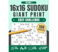 16x16 Sudoku Giant Print: Easy Challenge, Volume 1: 100 Large Print Sudoku Puzzles with One Puzzle Per Page and Two Solution Pages, 8.5" x 11"