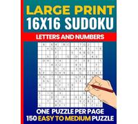 16x16 Sudoku Letters and Numbers Puzzle Book: Easy to Medium Sudoku 16x16 Number and Letter - Large Print Puzzles for Adults