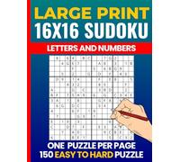 16x16 Sudoku Letters and Numbers Puzzle Book for Adults: Easy to Hard Sudoku 16x16 Letter and Number - Large Print Puzzles with Solutions