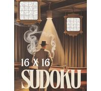16x16 Sudoku Puzzle Book for Adults: Brain-Teasing Hexadoku Grids with Numbers and Letters for Sharp Minds