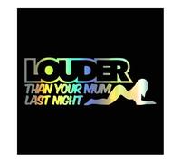 16X5.8CM Fun Louder Than Your Mum Last Night Car Window Sticker Decal Black Silver Vinyl(G095 Laser)