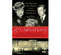 17 Carnations: The Royals, the Nazis, and the Biggest Cover-Up in History