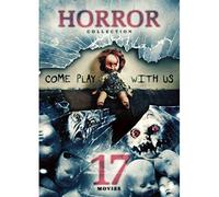 17-MOVIE HORROR COLLECTION: COME PLAY WITH US