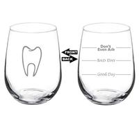 17 oz Stemless Wine Glass Funny Two Sided Good Day Bad Day Don't Even Ask Dentist Dental Assistant