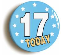 17 Seventeen Today Seventeenth 17th Birthday Button Badge (Size is 2inch / 50mm diameter)