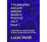 170 AMAZING ANGLED ARROW SEARCH PUZZLES, Vol.1 / Issue 7: LARGE PRINT, 9 CHARACTER WORD LENGTH, THE MID BOOK COLLECTION
